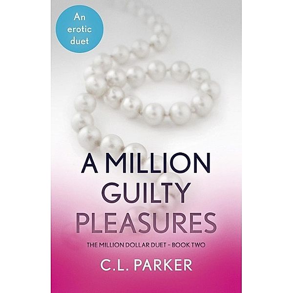 A Million Guilty Pleasures, C. L. Parker