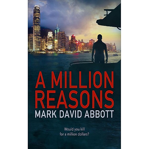 A Million Reasons (A John Hayes Thriller, #2) / A John Hayes Thriller, Mark David Abbott