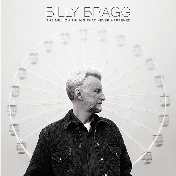 A Million Things That Never Happened, Billy Bragg