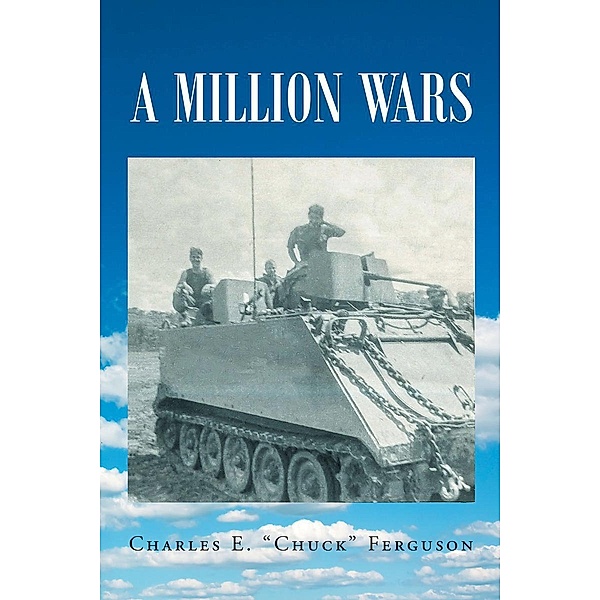 A Million Wars, Charles E. "Chuck" Ferguson