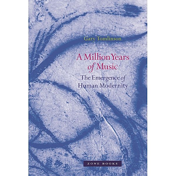 A Million Years of Music, Gary Tomlinson