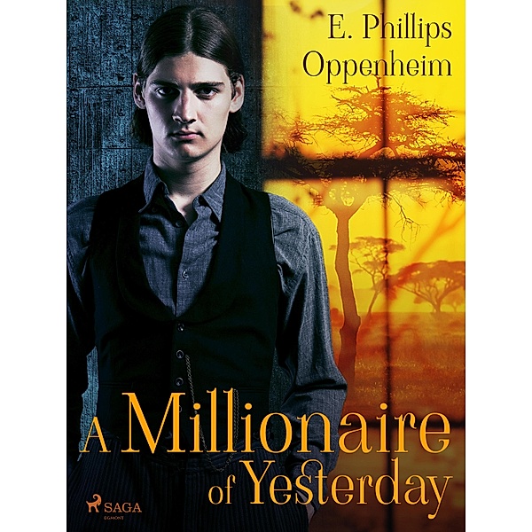 A Millionaire of Yesterday, Edward Phillips Oppenheimer