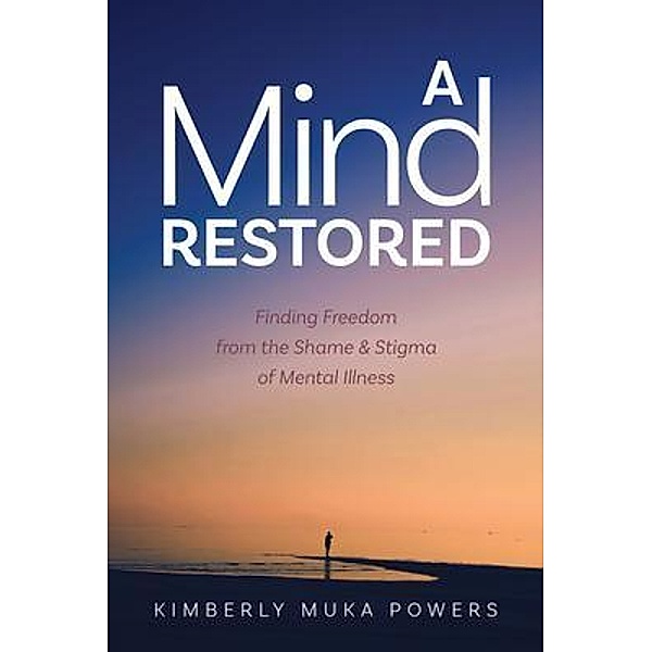 A Mind Restored, Kimberly Muka Powers