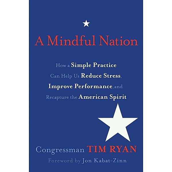 A Mindful Nation, Tim Ryan