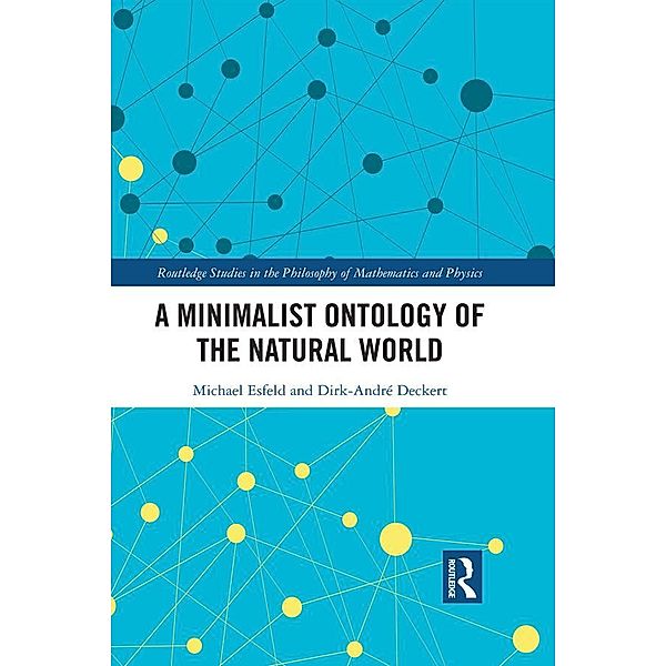 A Minimalist Ontology of the Natural World, Michael Esfeld, Dirk-Andre Deckert