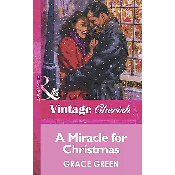 A Miracle For Christmas (Mills & Boon Vintage Cherish), Grace Green