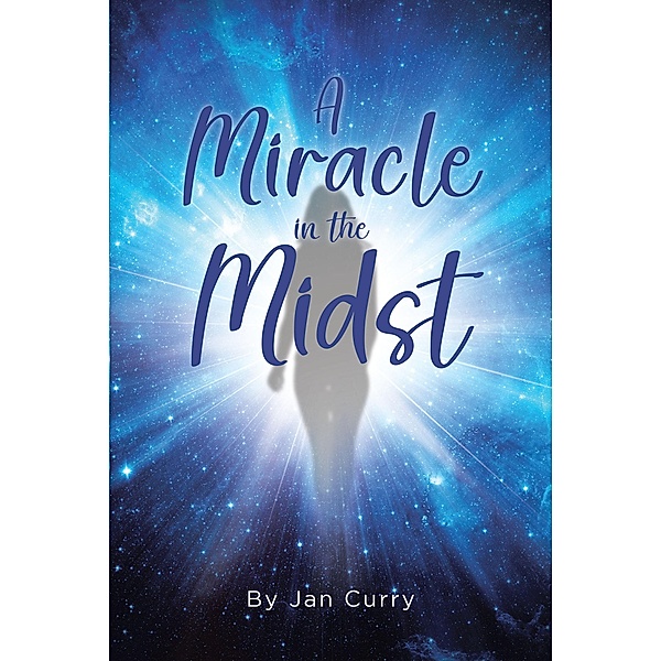 A Miracle in the Midst, Jan Curry