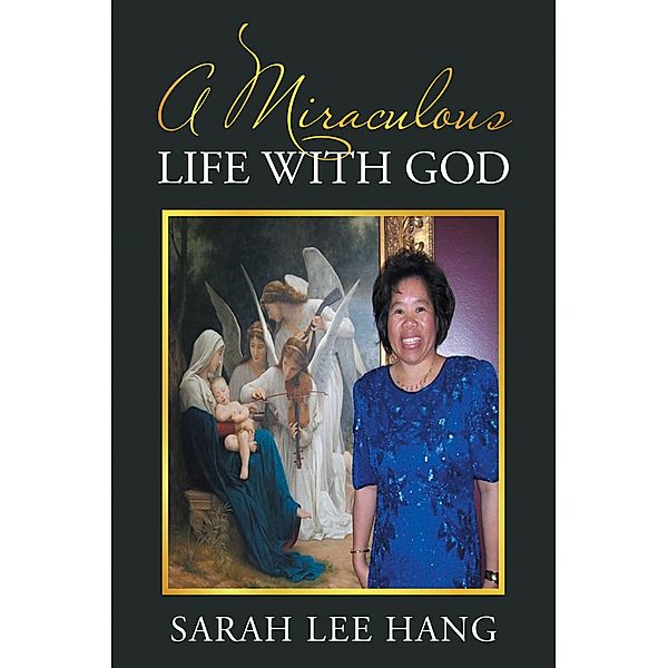 A Miraculous Life with God, Sarah Lee Hang