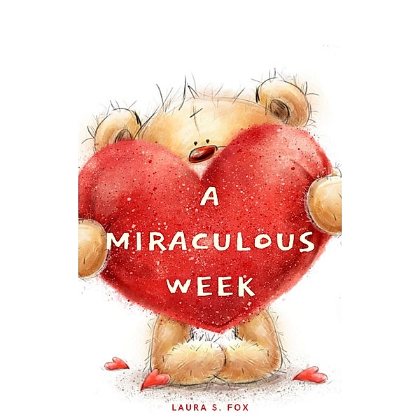 A Miraculous Week, Laura S. Fox