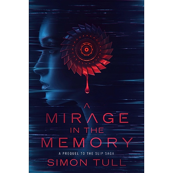 A Mirage in the Memory (The Slip Saga, #0.5) / The Slip Saga, Simon Tull