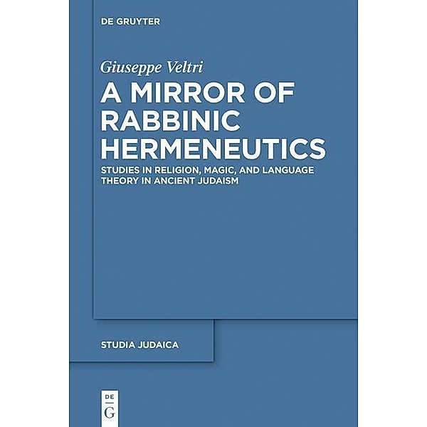 A Mirror of Rabbinic Hermeneutics / Studia Judaica Bd.82, Giuseppe Veltri