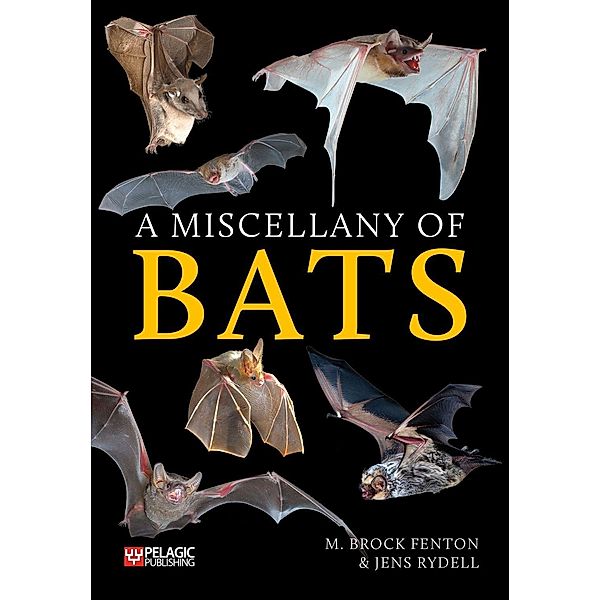 A Miscellany of Bats / Bat Biology and Conservation, M. Brock Fenton, Jens Rydell