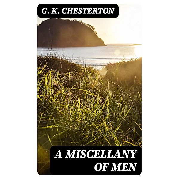 A Miscellany of Men, G. K. Chesterton