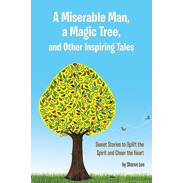 A Miserable Man, a Magic Tree, and Other Inspiring Tales, Sharon Lee
