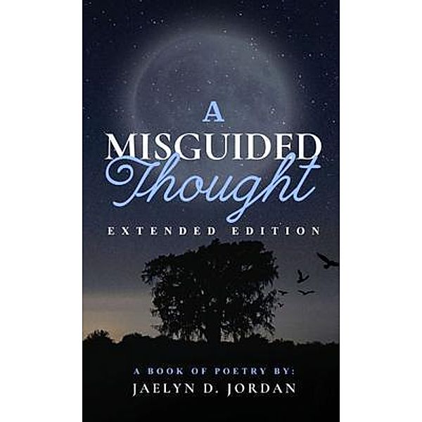 A Misguided Thought Extended Edition / A Misguided Thought, Jaelyn D Jordan