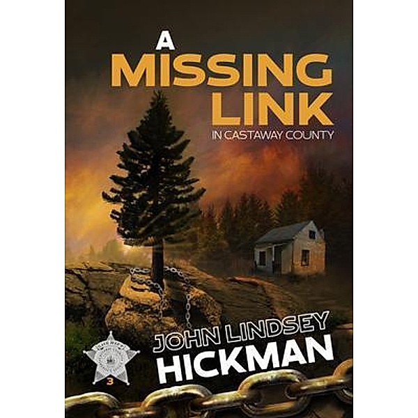 A Missing Link in Castaway County / The Sheriff of Castaway County Bd.3, John Hickman