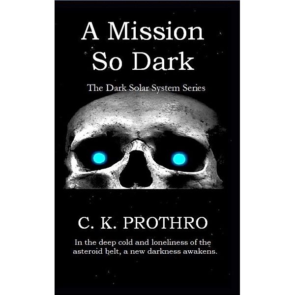 A Mission So Dark, Ck Prothro