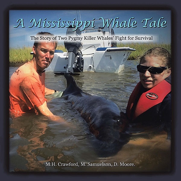 A Mississippi Whale Tale, M. Samuelson, D. Moore, M. H. Crawford