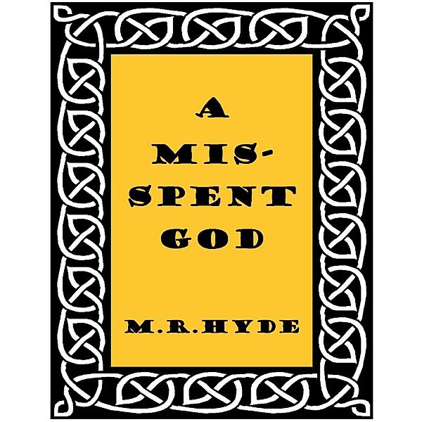 A Misspent God, M. R. Hyde
