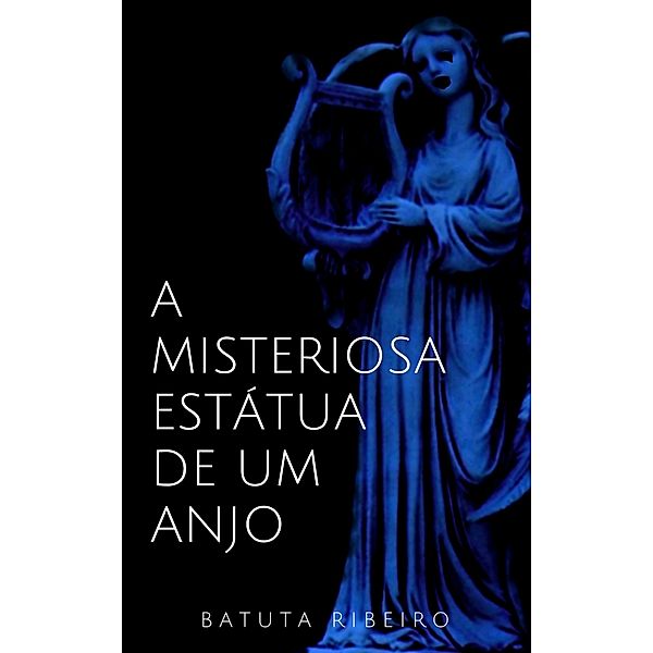 A misteriosa estátua de um anjo, Batuta Ribeiro