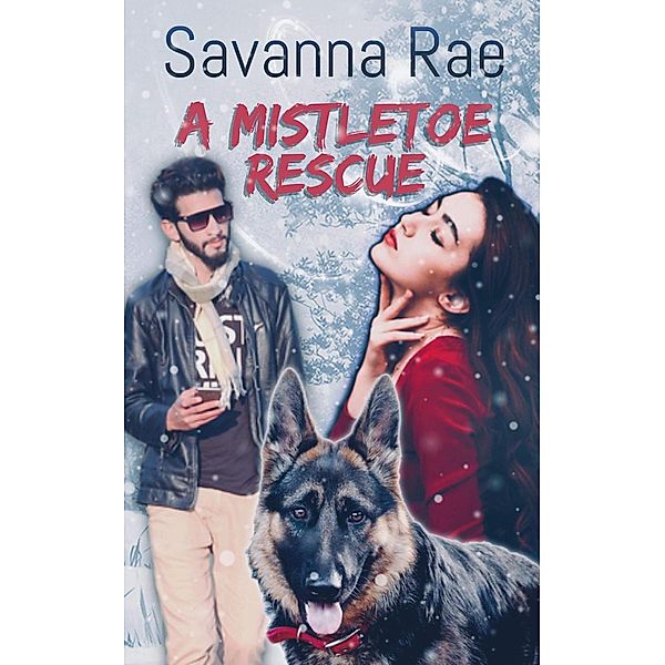 A Mistletoe Rescue, Savanna Rae
