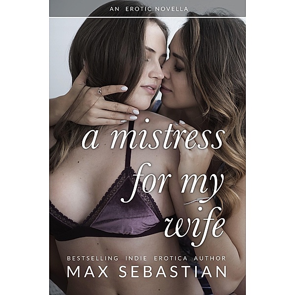 A Mistress For My Wife, Max Sebastian
