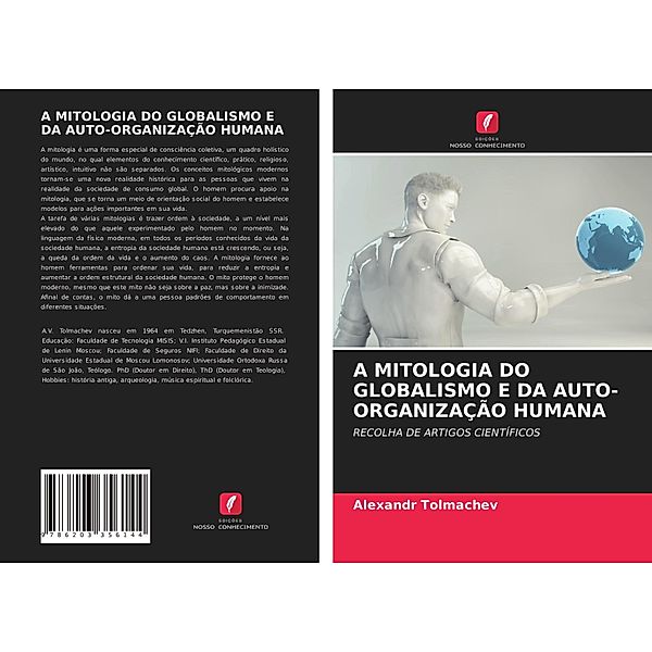 A MITOLOGIA DO GLOBALISMO E DA AUTO-ORGANIZAÇÃO HUMANA, Alexandr Tolmachev