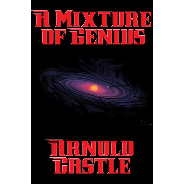 A Mixture of Genius / Positronic Publishing, Arnold Castle