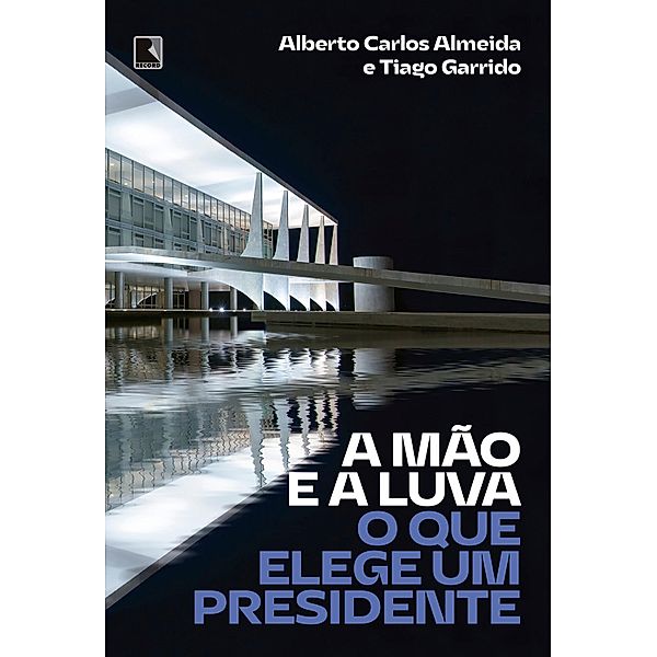 A mão e a luva, Alberto Carlos Almeida, Tiago Garrido