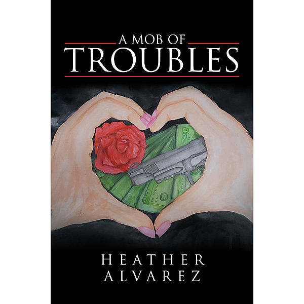 A Mob of Troubles, Heather Alvarez