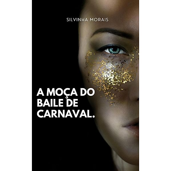 A moça do baile de carnaval., Silvinha Morais