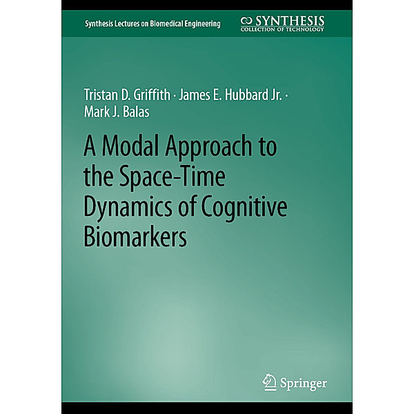 A Modal Approach to the Space-Time Dynamics of Cognitive Biomarkers, Tristan D. Griffith, James E. Hubbard Jr., Mark J. Balas