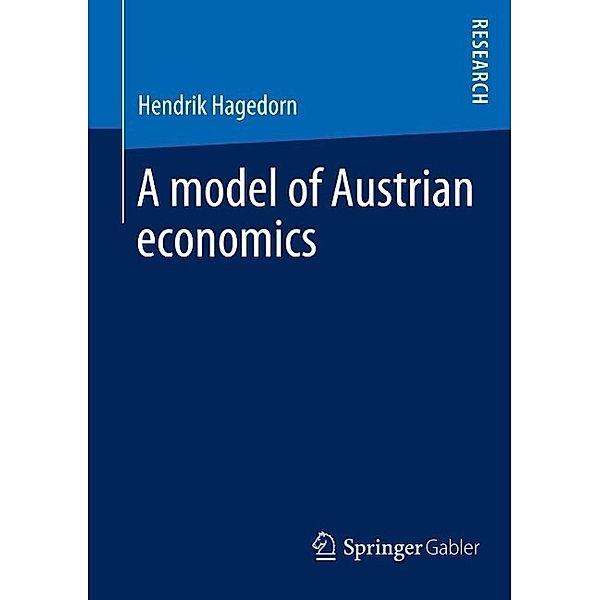 A model of Austrian economics, Hendrik Hagedorn