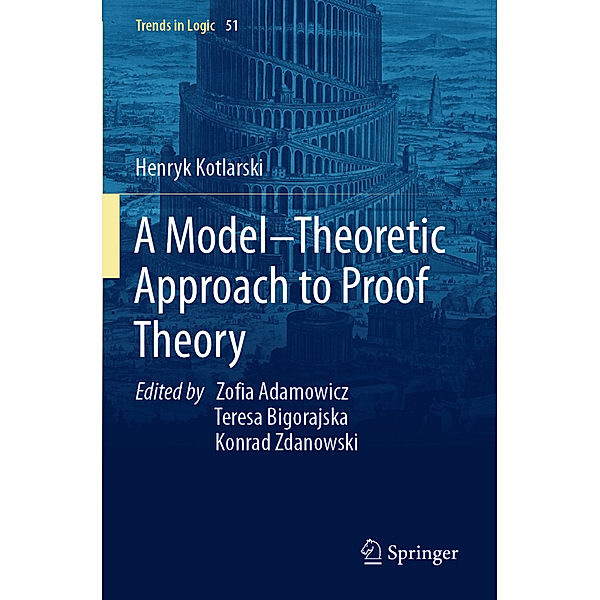 A Model-Theoretic Approach to Proof Theory, Henryk Kotlarski
