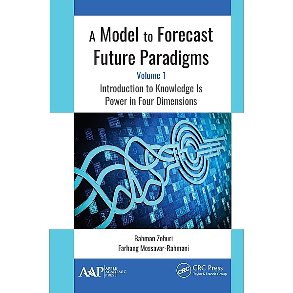 A Model to Forecast Future Paradigms, Bahman Zohuri, Farhang Mossavar-Rahmani