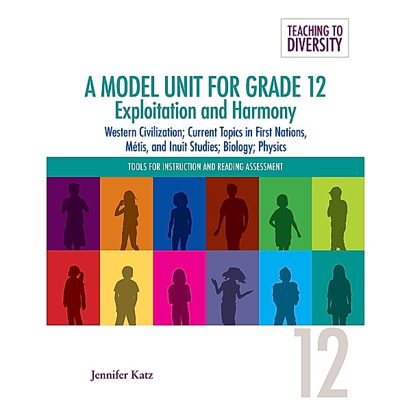 A Model Unit For Grade 12: Exploitation and Harmony / Teaching to Diversity: Tools For Instruction and Reading Assessment, Jennifer Katz