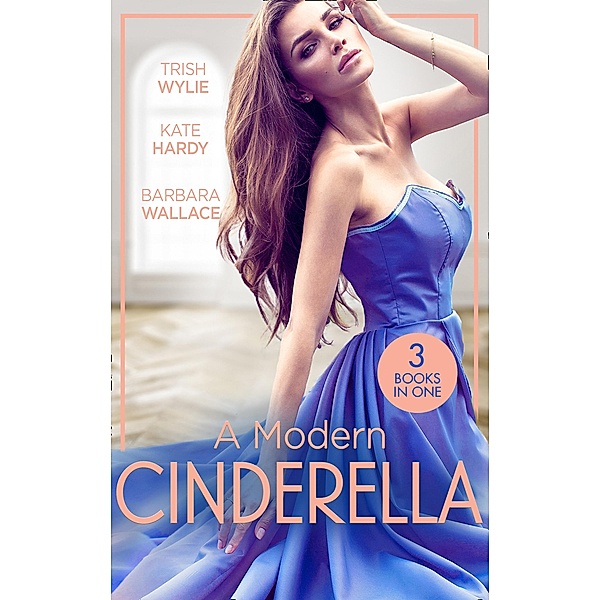 A Modern Cinderella: His L.A. Cinderella (In Her Shoes...) / His Shy Cinderella / A Millionaire for Cinderella / Mills & Boon, Trish Wylie, Kate Hardy, Barbara Wallace
