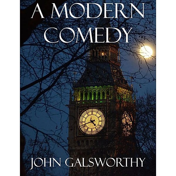 A Modern Comedy, John Galsworthy