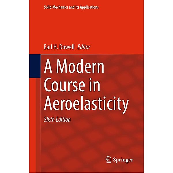 A Modern Course in Aeroelasticity / Solid Mechanics and Its Applications Bd.264