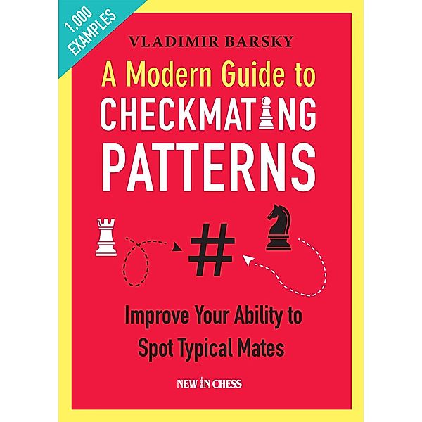 A Modern Guide to Checkmating Patterns, Vladimir Barsky