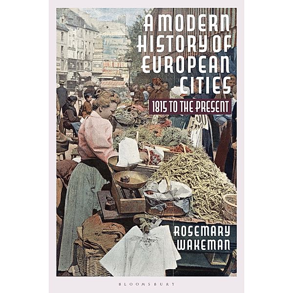 A Modern History of European Cities, Rosemary Wakeman