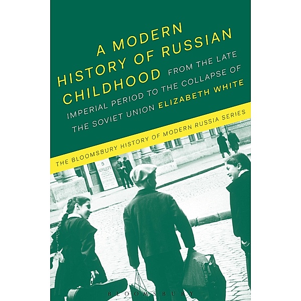 A Modern History of Russian Childhood, Elizabeth White