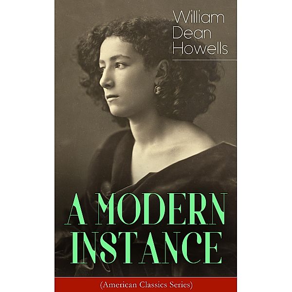 A MODERN INSTANCE (American Classics Series), William Dean Howells