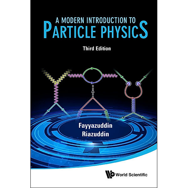 A Modern Introduction to Particle Physics, Fayyazuddin, Riazuddin;;;