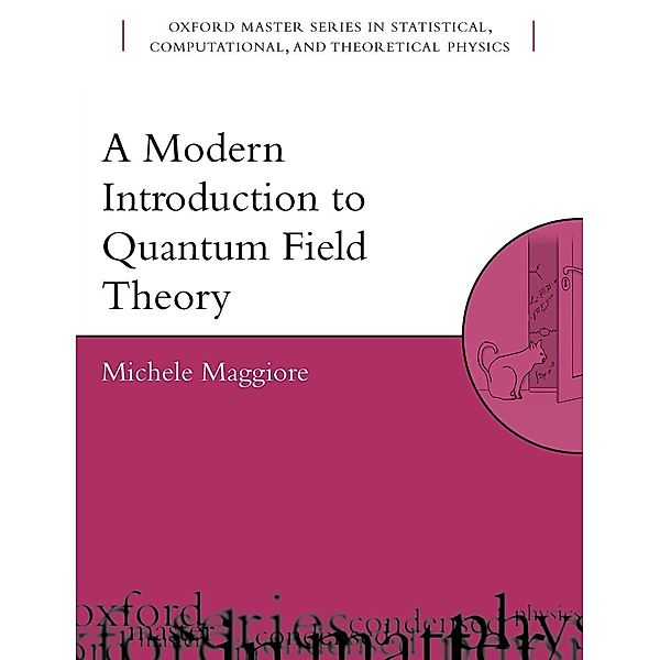 A Modern Introduction to Quantum Field Theory, Michele Maggiore