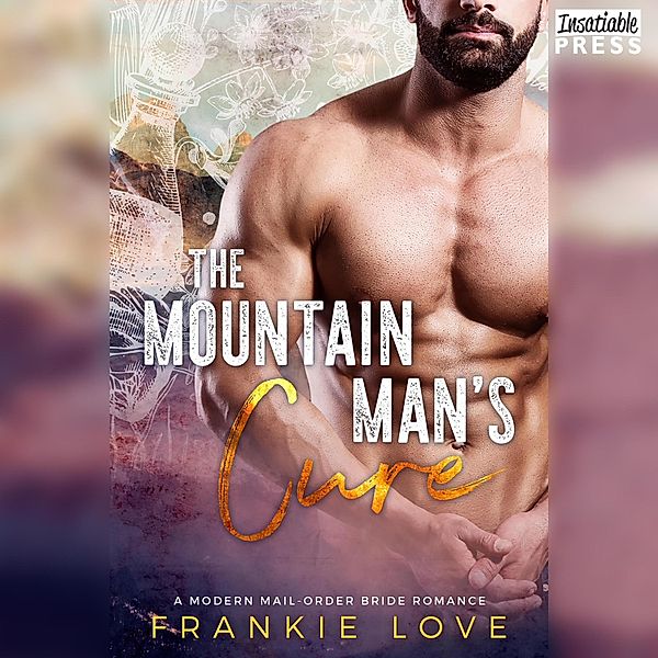 A Modern Mail-Order Bride Romance - 2 - The Mountain Man's Cure, Frankie Love