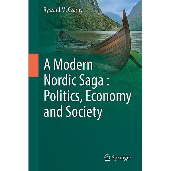 A Modern Nordic Saga : Politics, Economy and Society, Ryszard M. Czarny