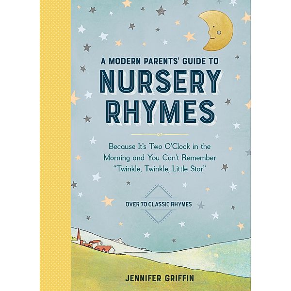 A Modern Parents' Guide to Nursery Rhymes, Jennifer Griffin