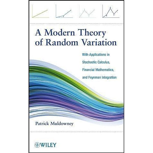 A Modern Theory of Random Variation, Patrick Muldowney
