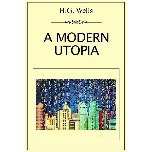 A Modern Utopia, H. G. Wells